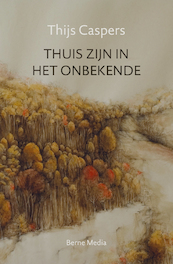 Thuis zijn in het onbekende - Thijs Caspers (ISBN 9789089722584)