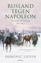 Rusland tegen Napoleon - Dominic Lieven (ISBN 9789049105471)
