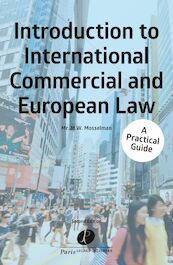 Introduction to International Commercial and European Law - M.W. Mosselman (ISBN 9789462511712)