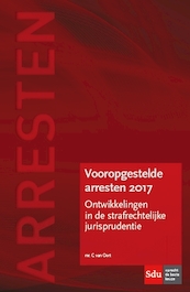 Vooropgestelde Arresten 2017 - C. van Oort (ISBN 9789012402521)