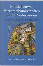 Middeleeuwse verzamelhandschriften uit de Nederlanden - (ISBN 9789065502858)