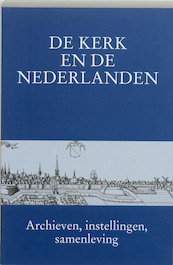 De kerk en De Nederlanden - (ISBN 9789065505583)