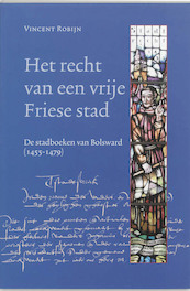Het recht van een vrije Friese stad - V. Robijn (ISBN 9789065508775)