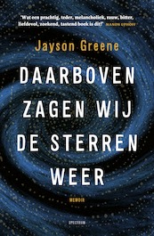 Daarboven zagen wij de sterren weer - Jayson Greene (ISBN 9789000362752)