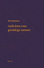 Gedichten voor gelukkige mensen - Bart Moeyaert (ISBN 9789021418148)