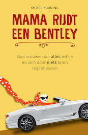 Mama rijdt een Bentley - Merel Kooning (ISBN 9789492528384)