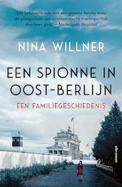 Een spionne in Oost-Berlijn - Nina Willner (ISBN 9789045041391)