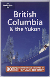 Lonely Planet British Columbia & the Yukon - (ISBN 9781741790412)