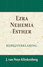 Ezra, Nehemia & Esther - J. van Nuys Klinkenberg (ISBN 9789057193583)