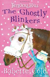 Fetlocks Hall 2: The Ghostly Blinkers - Babette Cole (ISBN 9781408811610)