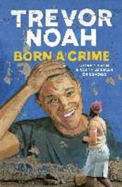 Born A Crime - Trevor Noah (ISBN 9781473635302)