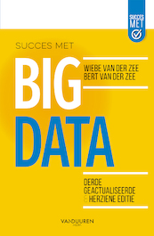Succes met Big Data, 3e editie - Wiebe van der Zee, Bert van der Zee (ISBN 9789463561754)