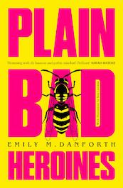 Plain Bad Heroines - Emily Danforth (ISBN 9780008347208)