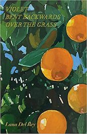 Violet Bent Backwards over the Grass - Lana Del Rey (ISBN 9781471199660)