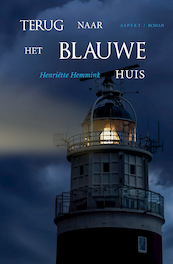Terug naar het blauwe huis - Henriëtte Hemmink (ISBN 9789464240122)