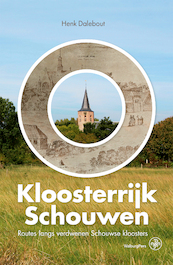 Kloosterrijk Schouwen - Henk Dalebout (ISBN 9789462497320)