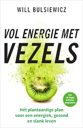 Vol energie met vezels - Will Bulsiewicz (ISBN 9789000374755)