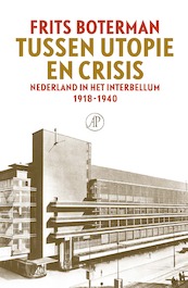 Tussen utopie en crisis - Frits Boterman (ISBN 9789029543699)
