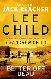 Better off Dead - Lee Child, Andrew Child (ISBN 9781787633742)