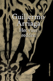 Het vuur redden - Guillermo Arriaga (ISBN 9789493169388)