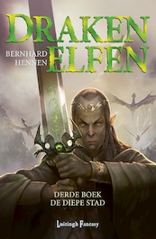 Drakenelfen 3 - De diepe stad (POD) - Bernhard Hennen (ISBN 9789021030388)