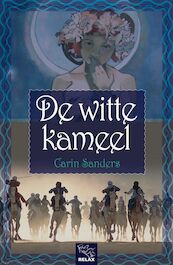 De witte kameel - Carin Sanders (ISBN 9789086604500)