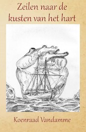 Zeilen naar de kusten van het hart - Koenraad Vandamme (ISBN 9789492632289)