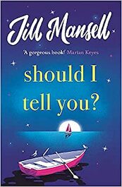 Should I Tell You? - Jill Mansell (ISBN 9781472248558)