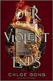 Our Violent Ends - Chloe Gong (ISBN 9781529344585)
