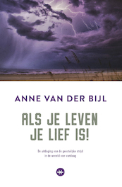 Als je leven je lief is - Anne van der Bijl (ISBN 9789059998926)