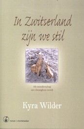 In Zwitserland zijn we stil - Kyra Wilder (ISBN 9789492750327)