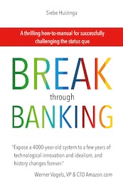 Break Through Banking - Siebe Huizinga (ISBN 9789492107398)