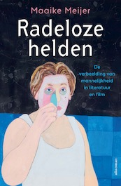 Radeloze helden - Maaike Meijer (ISBN 9789045048796)