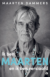 Ik ben Maarten en ik ben verslaafd - Maarten Dammers (ISBN 9789047688006)
