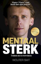 Mentaal Sterk - Wouter Smit (ISBN 9789492107442)