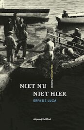 Niet hier niet nu - Erri De Luca (ISBN 9789083206073)
