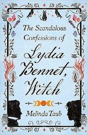 The Scandalous Confessions of Lydia Bennet, Witch - Melinda Taub (ISBN 9781529426250)