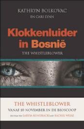 Klokkenluider in Bosnie - K. Bolkovac, Kathryn Bolkovac (ISBN 9789043519342)