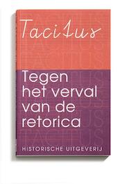 Tegen het verval van de retorica - Tacitus (ISBN 9789065540577)