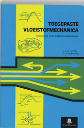 Toegepaste vloeistofmechanica - I.W. Nortier, P. de Koning (ISBN 9789040103186)