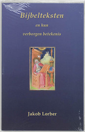 Bijbelteksten en hun verborgen betekenis - J. Lorber (ISBN 9789065563415)
