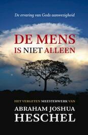 De mens is niet alleen - Abraham Joshua Heschel (ISBN 9789043518932)