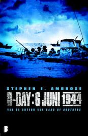 D-Day: 6 juni 1944 - Stephen E Ambrose (ISBN 9789460923074)