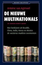 De nieuwe multinationals - Antoine van Agtmael (ISBN 9789047002871)
