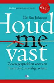 Houd me vast! - Sue Johnson (ISBN 9789021552682)