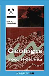 Geologie voor iedereen I - K. von Bulow (ISBN 9789031504596)