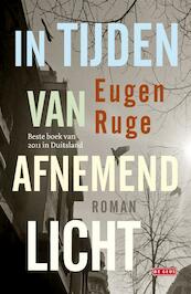 In tijden van afnemend licht - Eugen Ruge (ISBN 9789044520897)