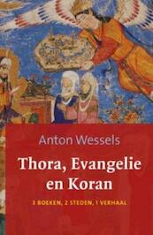 Thora, evangelie en koran - Anton Wessels (ISBN 9789043521055)