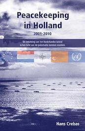 Peacekeeping in Holland 2001-2010 - Hans Crebas (ISBN 9789490217303)