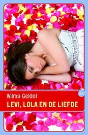 Levi, Lola en de liefde - Wilma Geldof (ISBN 9789025111199)